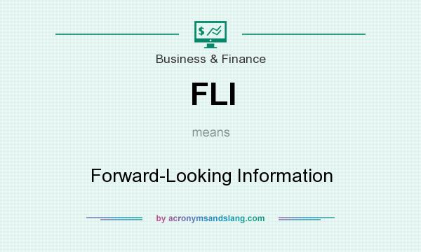What does FLI mean? It stands for Forward-Looking Information