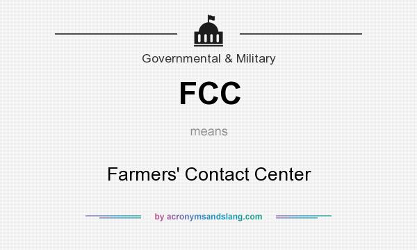 What does FCC mean? It stands for Farmers` Contact Center
