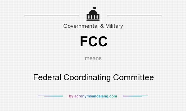 What does FCC mean? It stands for Federal Coordinating Committee