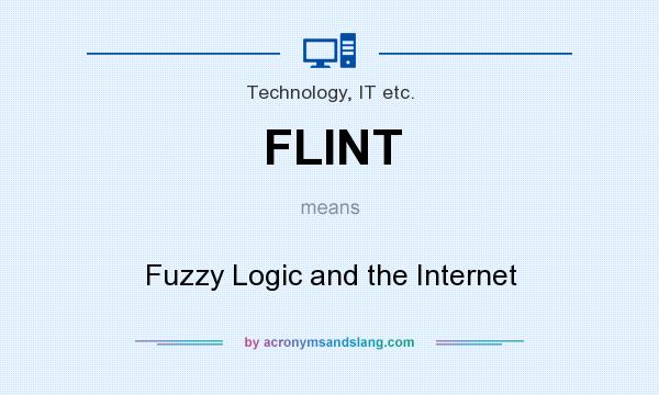 What does FLINT mean? It stands for Fuzzy Logic and the Internet