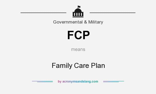 What does FCP mean? It stands for Family Care Plan