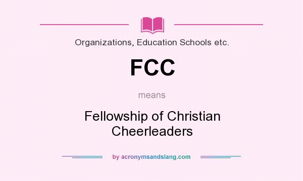 What does FCC mean? It stands for Fellowship of Christian Cheerleaders