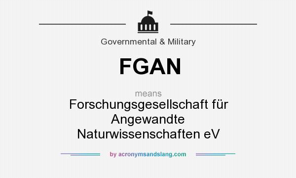 What does FGAN mean? It stands for Forschungsgesellschaft für Angewandte Naturwissenschaften eV