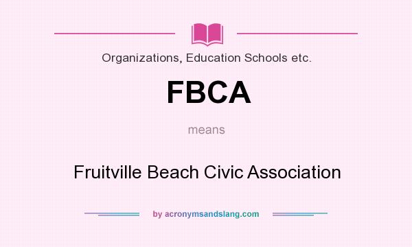 What does FBCA mean? It stands for Fruitville Beach Civic Association