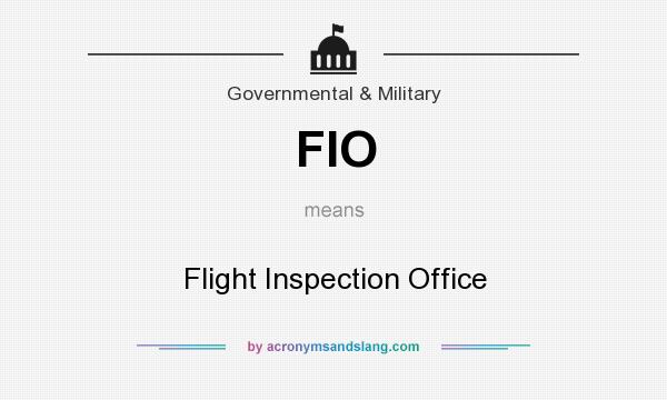 What does FIO mean? It stands for Flight Inspection Office