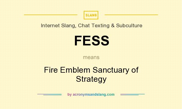 What does FESS mean? It stands for Fire Emblem Sanctuary of Strategy