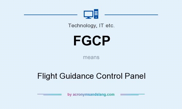 What does FGCP mean? It stands for Flight Guidance Control Panel