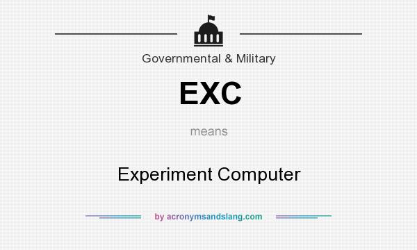 What does EXC mean? It stands for Experiment Computer