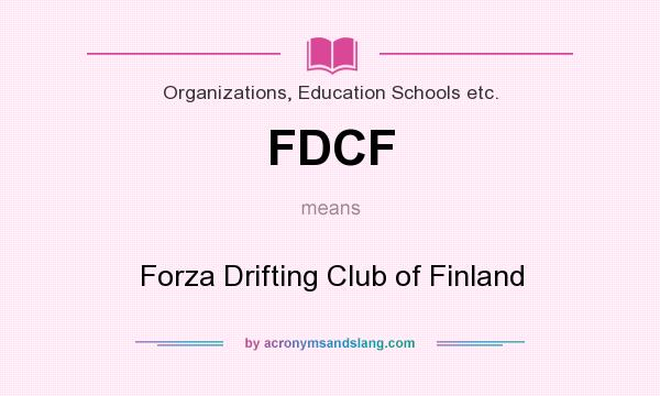 What does FDCF mean? It stands for Forza Drifting Club of Finland