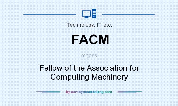 What does FACM mean? It stands for Fellow of the Association for Computing Machinery
