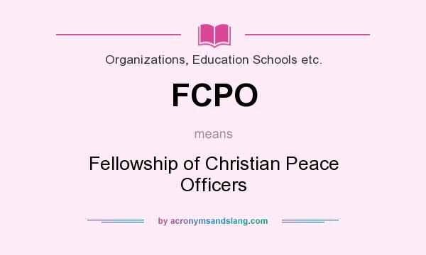 What does FCPO mean? It stands for Fellowship of Christian Peace Officers