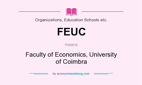 What does FEUC mean? It stands for Faculty of Economics, University of Coimbra