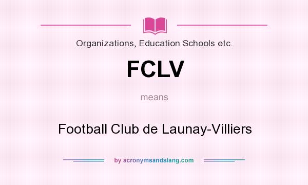 What does FCLV mean? It stands for Football Club de Launay-Villiers