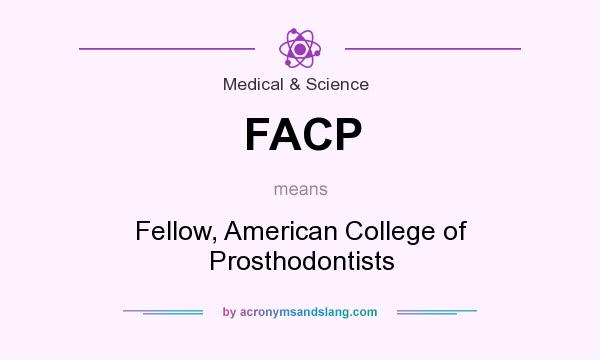 What does FACP mean? It stands for Fellow, American College of Prosthodontists