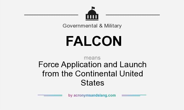 What does FALCON mean? It stands for Force Application and Launch from the Continental United States