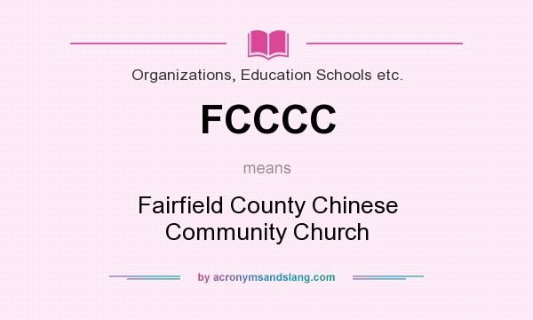 What does FCCCC mean? It stands for Fairfield County Chinese Community Church