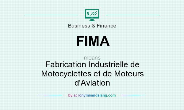 What does FIMA mean? It stands for Fabrication Industrielle de Motocyclettes et de Moteurs d`Aviation
