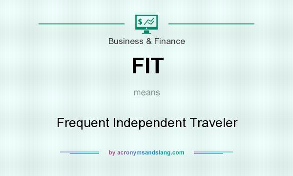 What does FIT mean? It stands for Frequent Independent Traveler