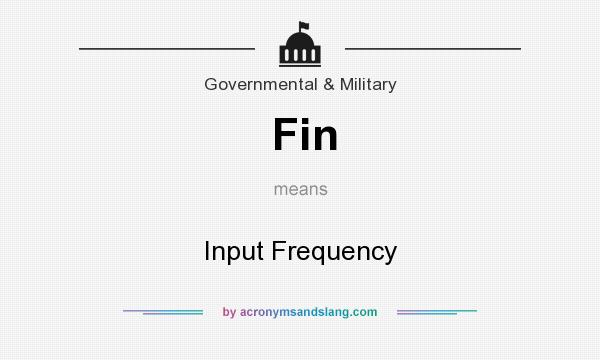 What does Fin mean? It stands for Input Frequency