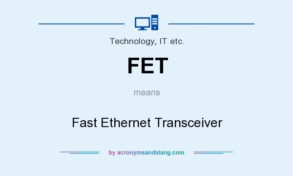 What does FET mean? It stands for Fast Ethernet Transceiver