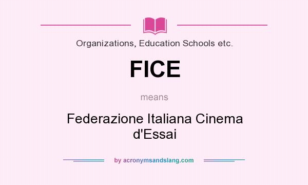What does FICE mean? It stands for Federazione Italiana Cinema d`Essai