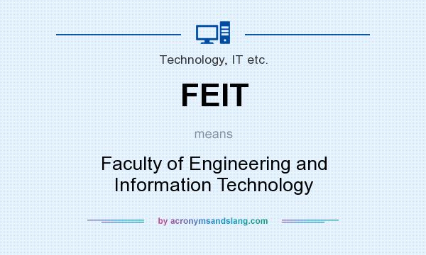 What does FEIT mean? It stands for Faculty of Engineering and Information Technology