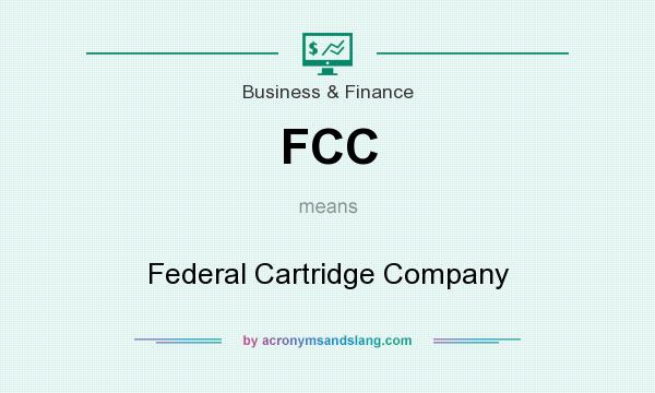 What does FCC mean? It stands for Federal Cartridge Company