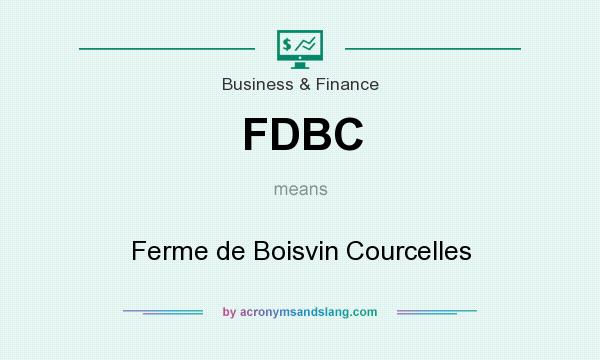 What does FDBC mean? It stands for Ferme de Boisvin Courcelles