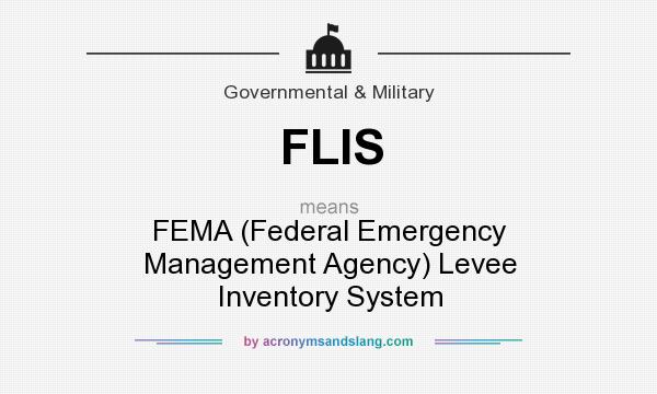 What does FLIS mean? It stands for FEMA (Federal Emergency Management Agency) Levee Inventory System
