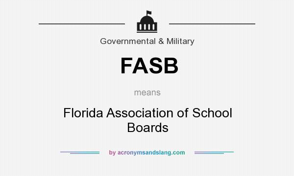 What does FASB mean? It stands for Florida Association of School Boards