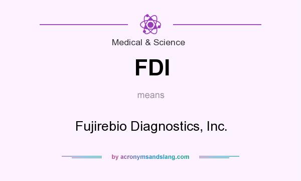 What does FDI mean? It stands for Fujirebio Diagnostics, Inc.