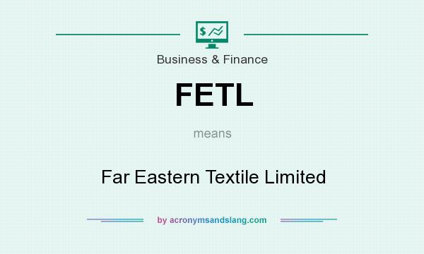 What does FETL mean? It stands for Far Eastern Textile Limited