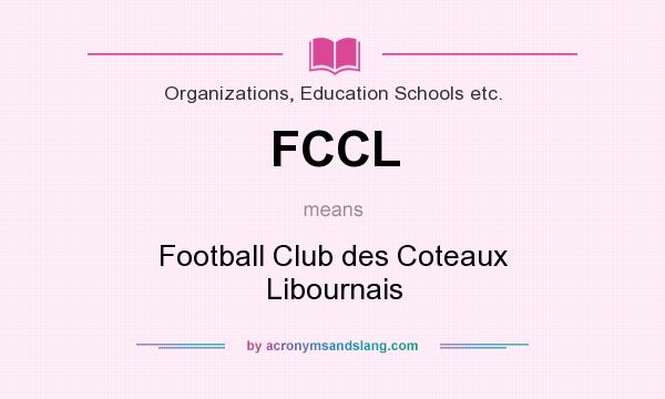 What does FCCL mean? It stands for Football Club des Coteaux Libournais