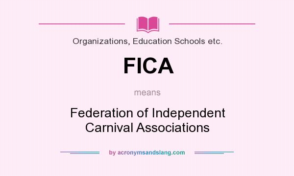What does FICA mean? It stands for Federation of Independent Carnival Associations