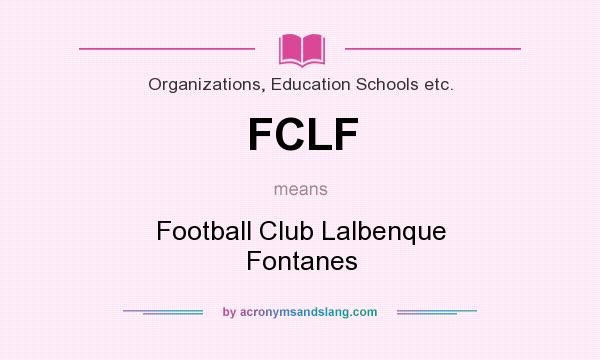 What does FCLF mean? It stands for Football Club Lalbenque Fontanes