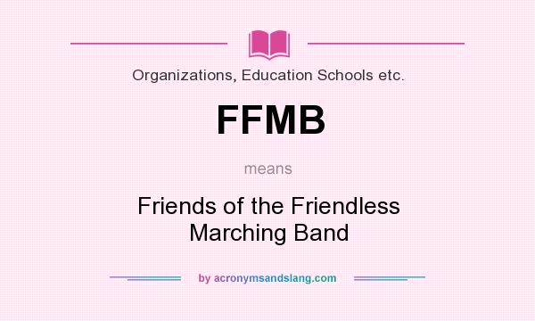 What does FFMB mean? It stands for Friends of the Friendless Marching Band