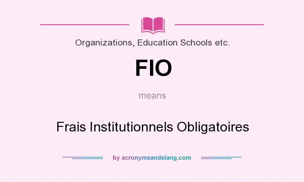 What does FIO mean? It stands for Frais Institutionnels Obligatoires