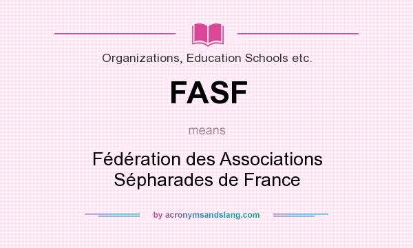 What does FASF mean? It stands for Fédération des Associations Sépharades de France