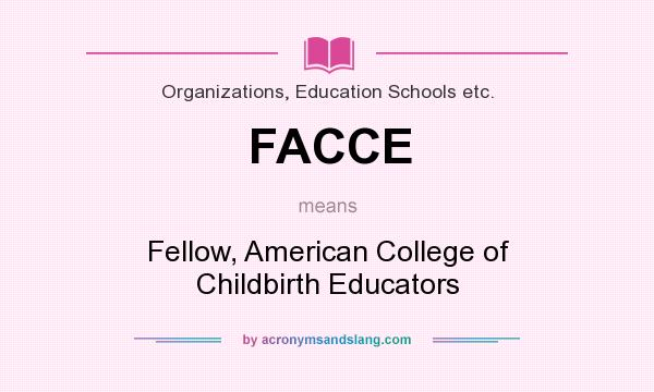 What does FACCE mean? It stands for Fellow, American College of Childbirth Educators
