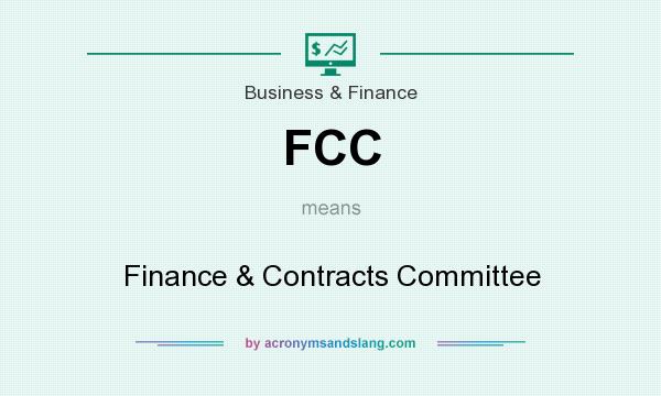 What does FCC mean? It stands for Finance & Contracts Committee