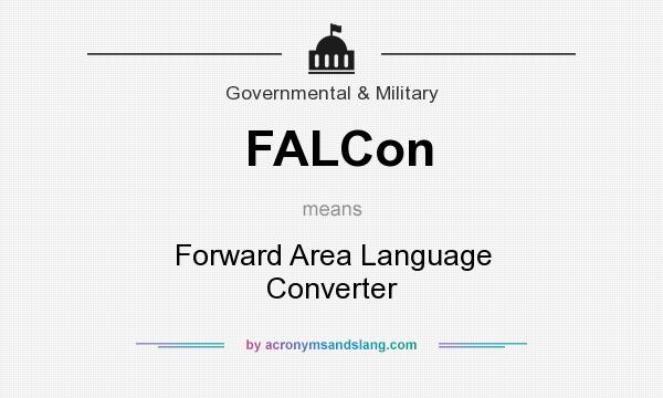 What does FALCon mean? It stands for Forward Area Language Converter