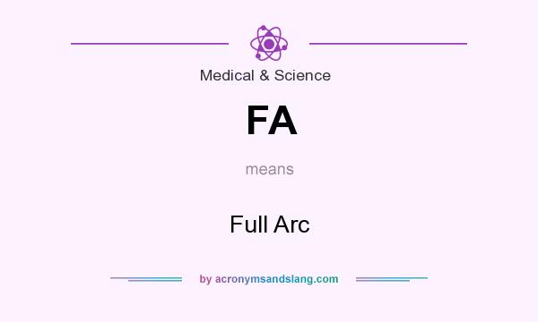 What does FA mean? It stands for Full Arc