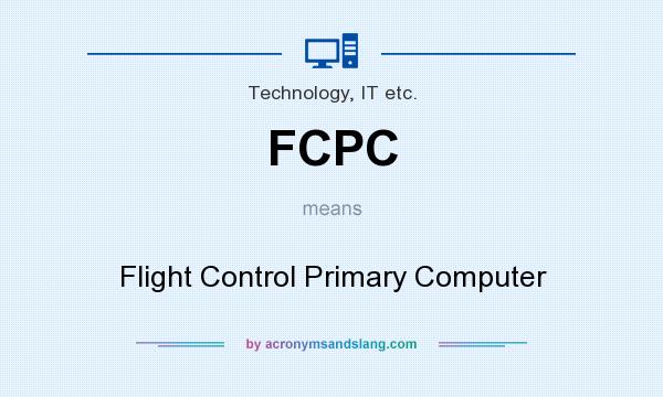 What does FCPC mean? It stands for Flight Control Primary Computer