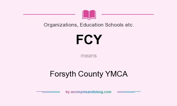 What does FCY mean? It stands for Forsyth County YMCA
