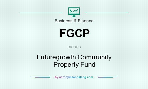 What does FGCP mean? It stands for Futuregrowth Community Property Fund