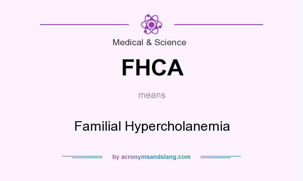 What does FHCA mean? It stands for Familial Hypercholanemia