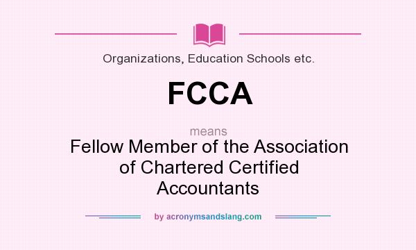 What does FCCA mean? It stands for Fellow Member of the Association of Chartered Certified Accountants