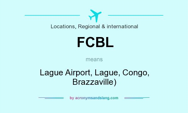 What does FCBL mean? It stands for Lague Airport, Lague, Congo, Brazzaville)