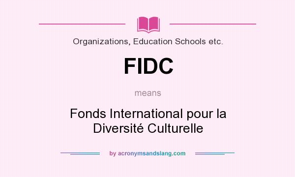 What does FIDC mean? It stands for Fonds International pour la Diversité Culturelle