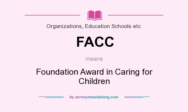 What does FACC mean? It stands for Foundation Award in Caring for Children